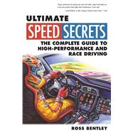 Ultimate Speed Secrets : The Complete Guide to High-Performa..., 9780760340509