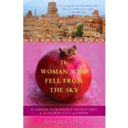 Woman Who Fell from the Sky : An American Woman's Adventures..., 9780767930512