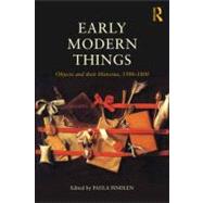Early Modern Things : Objects and Their Histories, 1500-1800, 9780415520515