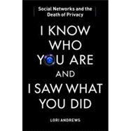 I Know Who You Are and I Saw What You Did : Social Networks ..., 9781451650518