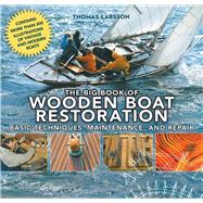 Big Book of Wooden Boat Restoration : Basic Techniques, Main..., 9781620870518