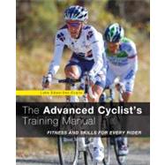 The Advanced Cyclist's Training Manual; Fitness and Skills f..., 9780762770519