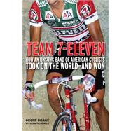 Team 7-Eleven : The Complete History of How an Unsing Band o..., 9781934030530