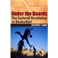 Under the Boards : The Cultural Revolution in Basketball, 9780803280533