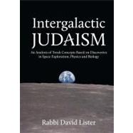 Intergalactic Judaism : An Analysis of Torah Concepts Based ..., 9789655240535