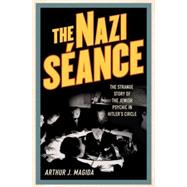 The Nazi S�©ance: The Strange Story of the Jewish Psychic ..., 9780230620537