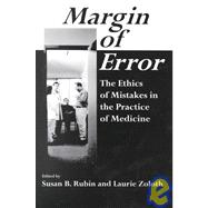 Margin of Error : The Ethics of Mistakes in the Practice of 