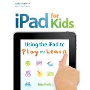 iPad for Kids : Using the iPad to Play and Learn,9781435460539 iPad for Kids : Using the iPad to Play and Learn,9781435460539