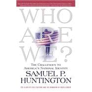 Who Are We? : The Challenges to America's National Identity,9780684870540 Who Are We? : The Challenges to America's National Identity,9780684870540