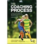 The Coaching Process: A Practical Guide to Becoming an Effec..., 9780415570541