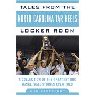 Tales from the North Carolina Tar Heels Locker Room : A Coll..., 9781613210543