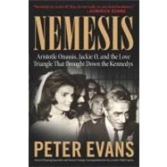 Nemesis : Aristotle Onassis, Jackie O, and the Love Triangle..., 9780060580544