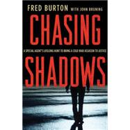Chasing Shadows : A Special Agent's Lifelong Hunt to Bring a..., 9780230620551