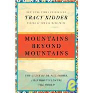 Mountains Beyond Mountains : The Quest of Dr. Paul Farmer, a..., 9780812980554