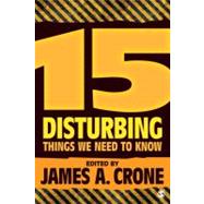 15 Disturbing Things We Need to Know,9781412990554 15 Disturbing Things We Need to Know,9781412990554