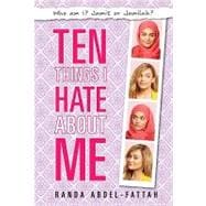 Ten Things I Hate About Me by Abdel-Fattah, Randa