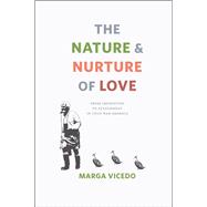The Nature and Nurture of Love: From Imprinting to Attachment in Cold War America,9780226020556 The Nature and Nurture of Love: From Imprinting to Attachment in Cold War America,9780226020556