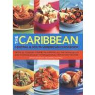 Caribbean, Central and South American Cookbook : Tropical Cuisines Steeped in History: All the Ingredients and Techniques and 150 Sensational Step-by-Step Recipes,9781780190556 Caribbean, Central and South American Cookbook : Tropical Cuisines Steeped in History: All the Ingredients and Techniques and 150 Sensational Step-by-Step Recipes,9781780190556