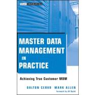 Master Data Management in Practice : Achieving True Customer..., 9780470910559