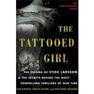 The Tattooed Girl: The Enigma of Stieg Larsson and the Secre..., 9780312610562