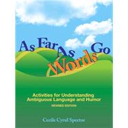 As Far As Words Go : Activities for Understanding Ambiguous ..., 9781598570564