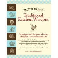 Back to Basics: Traditional Kitchen Wisdom: Techniques and R..., 9781606520567