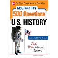 McGraw-Hill's 500 U.S. History Questions, Volume 2: 1865 to ..., 9780071780568