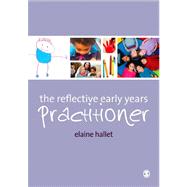 The Reflective Early Years Practitioner,9781446200568 The Reflective Early Years Practitioner,9781446200568