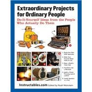 Extraordinary Projects for Ordinary People : Do-It-Yourself ..., 9781620870570