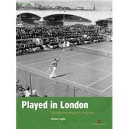 Played in London: Charting the Heritage of a City at Play, 9781848020573
