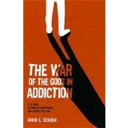 The War of the Gods in Addiction: C. G. Jung, Alcoholics Ano..., 9781882670574