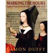 Marking the Hours : English People and Their Prayers, 1240-1..., 9780300170580