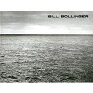 Bill Bollinger: Water Is Life and Like Art It Finds Its Own ..., 9783863350581