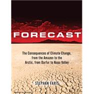 Forecast: The Consequences of Climate Change, from the Amazo..., 9781400160587