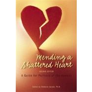 Mending a Shattered Heart : A Guide for Partners of Sex Addi..., 9780982650592