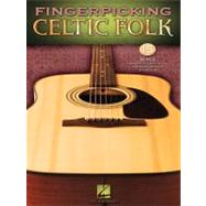 Fingerpicking Celtic Folk : 15 Songs Arranged for Solo Guita..., 9781423480600