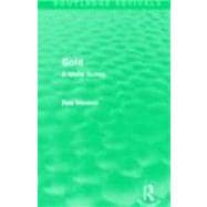 Gold (Routledge Revivals): A World Survey,9780415630603 Gold (Routledge Revivals): A World Survey,9780415630603