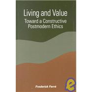 ISBN 9780791450604 product image for Living and Value: Toward a Constructive Postmodern Ethics | upcitemdb.com