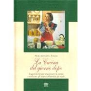 La Cucina Del Giorno Dopo: Suggerimenti Per Organizzare La C..., 9788856300604