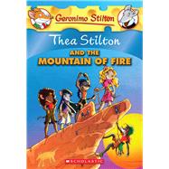 Thea Stilton And The Mountain Of Fire; A Geronimo Stilton Ad..., 9780545150606
