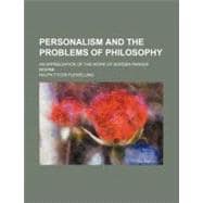 Personalism and the Problems of Philosophy: An Appreciation ..., 9781458840608