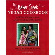 Baker Creek Vegan Cookbook : Traditional Ways to Cook, Prese..., 9781401310615