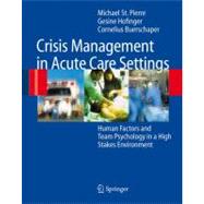 Crisis Management in Acute Care Settings: Human Factors and ..., 9783540710615