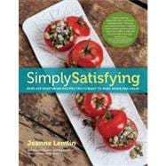 Simply Satisfying : Over 200 Vegetarian Recipes You'll Want ..., 9781615190621