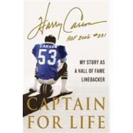 Captain for Life : My Story as a Hall of Fame Linebacker, 9780312550622