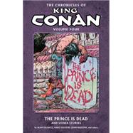 The Chronicles of King Conan 4: The Prince Is Dead and Other Stories,9781616550622 The Chronicles of King Conan 4: The Prince Is Dead and Other Stories,9781616550622