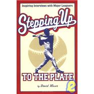 Stepping Up to the Plate: Inspiring Interviews With Major Le..., 9780966480627