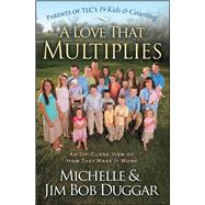 A Love That Multiplies An Up-Close View of How They Make It ..., 9781439190630