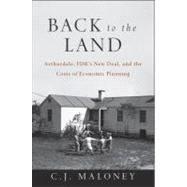 Back to the Land : Arthurdale, FDR's New Deal, and the Costs..., 9780470610633