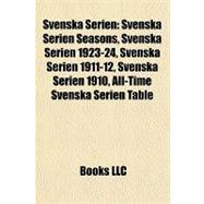 Svenska Serien : Svenska Serien Seasons, Svenska Serien 1923..., 9781157980643